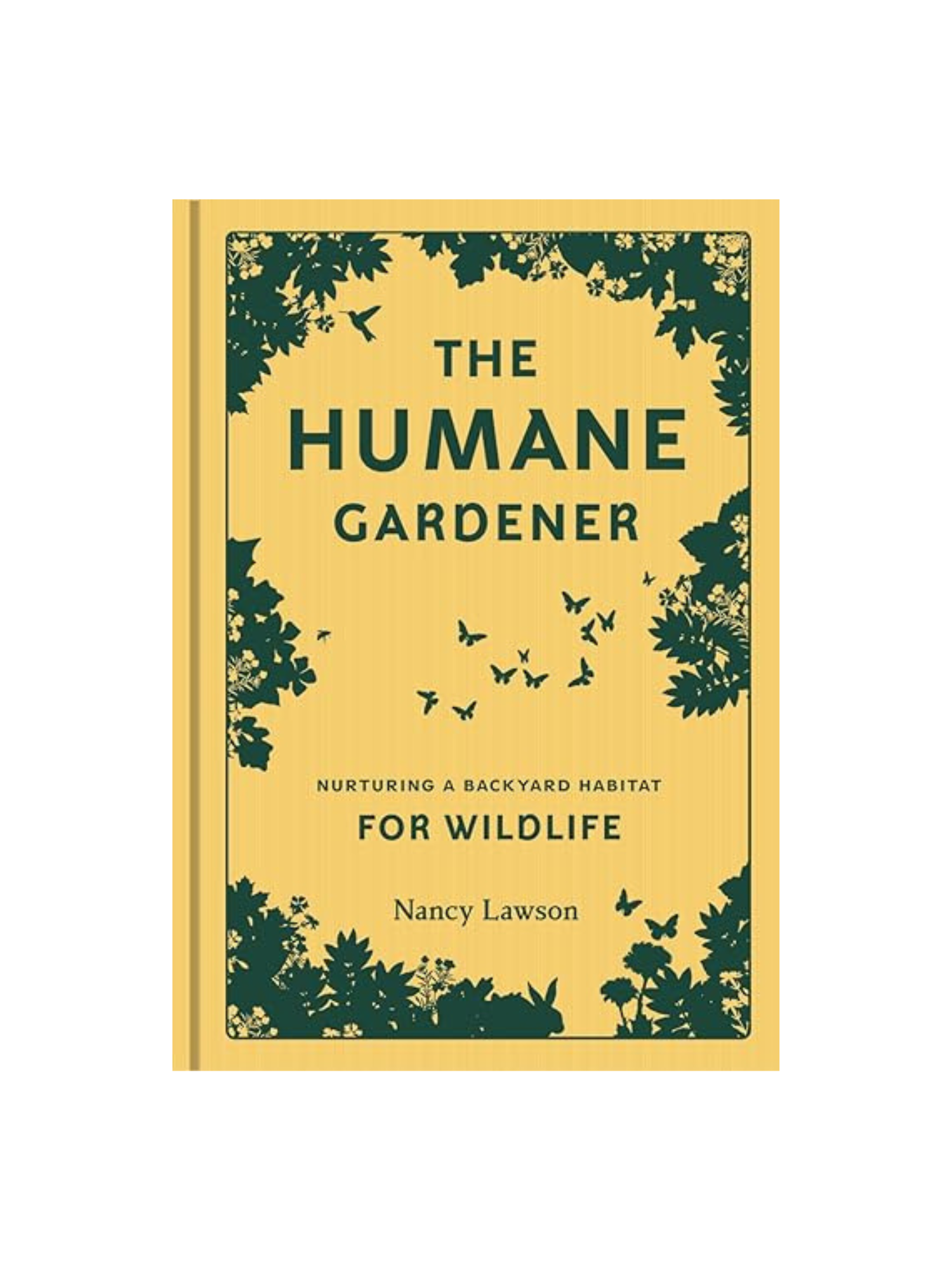 The Humane Gardener - Nurturing a Backyard Habitat for Wildlife By Nancy Lawson | Keel Surf & Supply