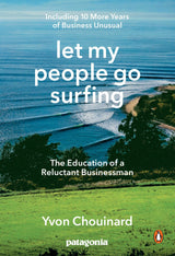 Let My People Go Surfing ~ Yvon Chouinard-Keel Surf & Supply