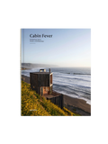 Cabin Fever ~ Enchanting Cabins, Shacks, and Hideaways