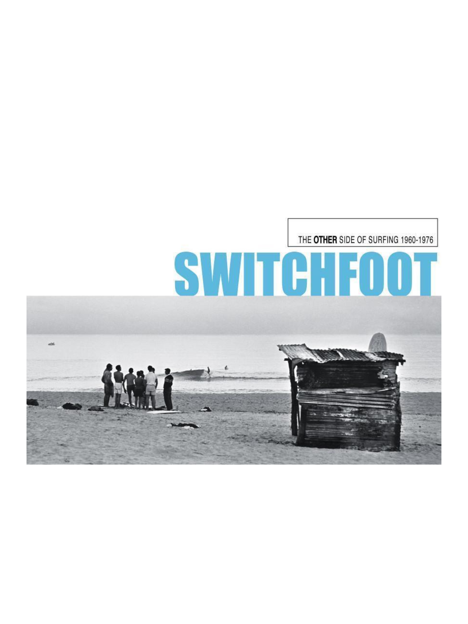 SWITCHFOOT - THE OTHER SIDE OF SURFING 1960-1976